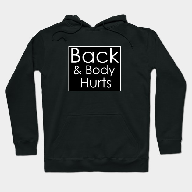 Back & Body Hurts Hoodie by creativitythings 